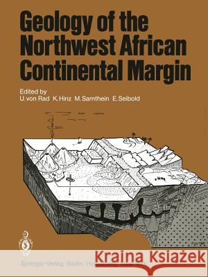 Geology of the Northwest African Continental Margin U. V. Rad K. Hinz M. Sarnthein 9783642684111 Springer