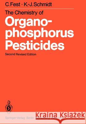 The Chemistry of Organophosphorus Pesticides C. Fest K. -J Schmidt 9783642684432 Springer