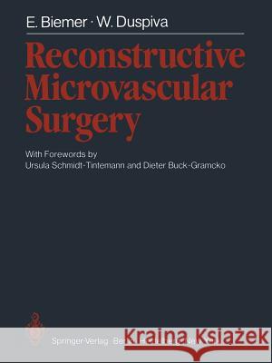 Reconstructive Microvascular Surgery E. Biemer W. Duspiva M. Soutar 9783642684562 Springer