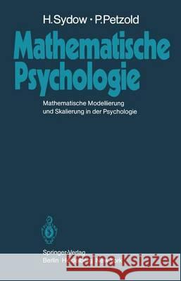 Mathematische Psychologie: Mathematische Modellierung Und Skalierung in Der Psychologie Sydow, H. 9783642684821 Springer