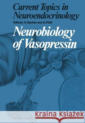 Neurobiology of Vasopressin D. Ganten D. Pfaff 9783642684951 Springer