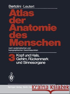 Atlas Der Anatomie Des Menschen Nach Systematischen Und Topographischen Gesichtspunkten: Band 3: Kopf Und Hals, Gehirn, Rückenmark Und Sinnesorgane Schmidt, Horst 9783642685644