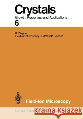 Field-Ion Microscopy R. Wagner 9783642686894 Springer