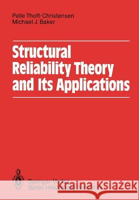 Structural Reliability Theory and Its Applications P. Thoft-Cristensen M. J. Baker 9783642686993