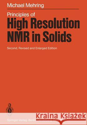 Principles of High Resolution NMR in Solids M. Mehring 9783642687587 Springer