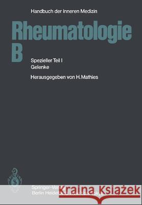 Rheumatologie B: Spezieller Teil I Gelenke Hofmann, H. 9783642687839 Springer