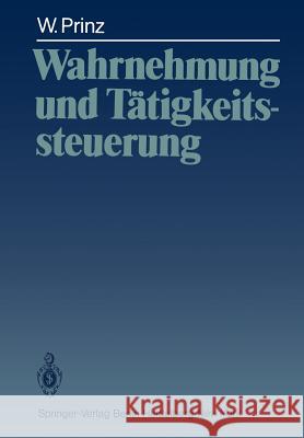 Wahrnehmung Und Tätigkeitssteuerung Prinz, Wolfgang 9783642688072 Springer