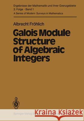Galois Module Structure of Algebraic Integers A. Fröhlich 9783642688188 Springer-Verlag Berlin and Heidelberg GmbH & 