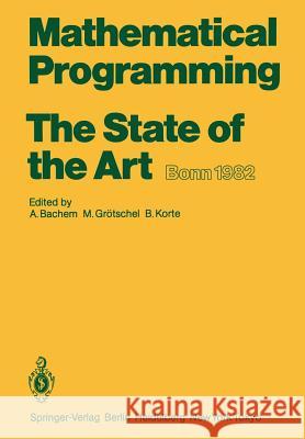 Mathematical Programming the State of the Art: Bonn 1982 Bachem, A. 9783642688768 Springer