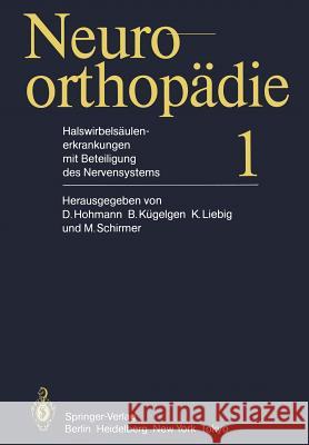 Halswirbelsäulenerkrankungen Mit Beteiligung Des Nervensystems Hohmann, D. 9783642689222 Springer