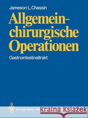 Allgemeinchirurgische Operationen: Gastrointestinaltrakt Heberer, G. 9783642689420 Springer