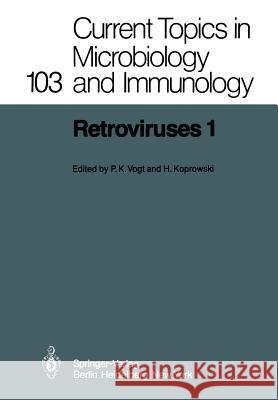 Retroviruses 1 P.K. Vogt, H. Koprowski 9783642689451 Springer-Verlag Berlin and Heidelberg GmbH & 