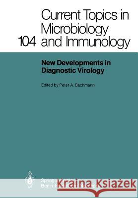 New Developments in Diagnostic Virology P.A. Bachmann 9783642689512 Springer-Verlag Berlin and Heidelberg GmbH & 