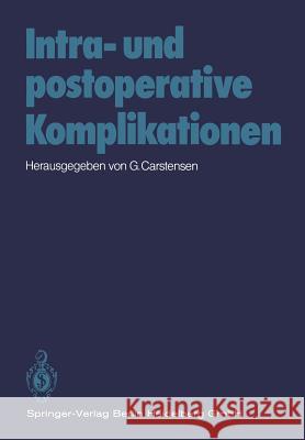 Intra- Und Postoperative Komplikationen Carstensen, G. 9783642689734