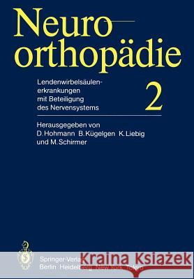 Lendenwirbelsäulenerkrankungen Mit Beteiligung Des Nervensystems Hohmann, D. 9783642689758 Springer