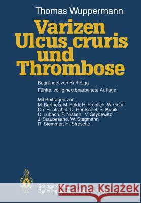 Varizen, Ulcus Cruris Und Thrombose Sigg, Karl 9783642690600 Springer