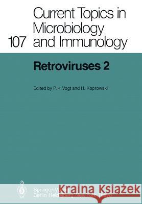 Retroviruses 2 P.K. Vogt, H. Koprowski 9783642690778 Springer-Verlag Berlin and Heidelberg GmbH & 