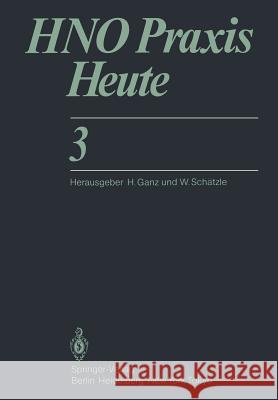 HNO Praxis Heute K. Burian, H. Ganz, J.M. Gleditsch, V. Jahnke, E.H. Majer, D. Pildner von Steinburg, R. Pildner von Steinburg, G. Rosema 9783642690792 Springer-Verlag Berlin and Heidelberg GmbH & 