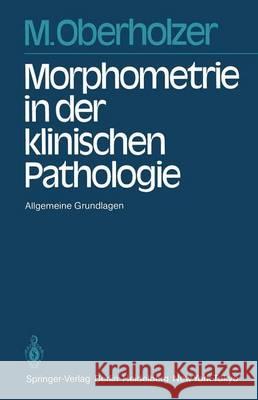 Morphometrie in Der Klinischen Pathologie: Allgemeine Grundlagen Rohr, H. 9783642691027 Springer