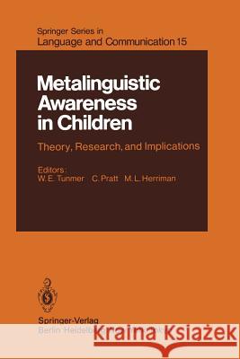 Metalinguistic Awareness in Children: Theory, Research, and Implications Tunmer, W. E. 9783642691157 Springer