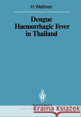 Dengue Haemorrhagic Fever in Thailand: Geomedical Observations on Developments Over the Period 1970-1979 Jusatz, Helmut J. 9783642691546 Springer