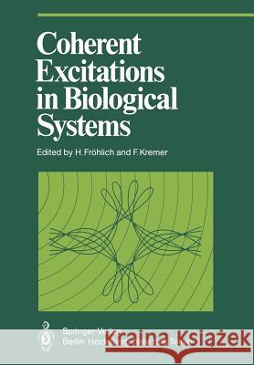 Coherent Excitations in Biological Systems H. F F. Kremer 9783642691881 Springer