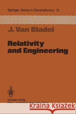Relativity and Engineering Jean Van Bladel 9783642692000 Springer