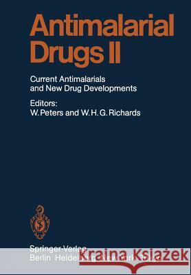 Antimalarial Drug II: Current Antimalarial and New Drug Developments R. Baurain, P.E. Carson, R. Ferone, C.D. Fitch, W. Hofheinz, A.T. Hudson, R. Leimer, P. Mamalis, M. Masquelier, E.W. McC 9783642692567