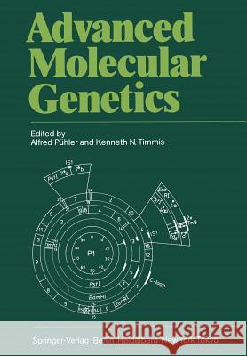 Advanced Molecular Genetics Alfred P Kenneth N. Timmis 9783642693076 Springer