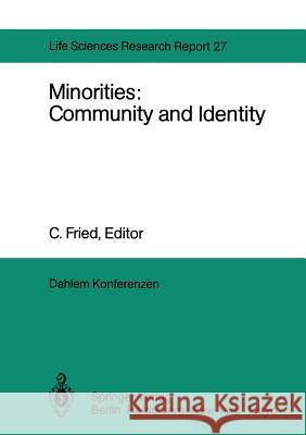 Minorities: Community and Identity: Report of the Dahlem Workshop on Minorities: Community and Identity Berlin 1982, Nov. 28 - Dec. 3 Dummett, A. M. a. 9783642693137 Springer