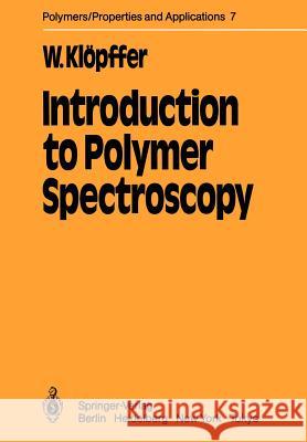 Introduction to Polymer Spectroscopy W. K 9783642693755 Springer