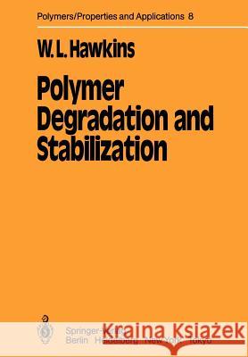 Polymer Degradation and Stabilization W. L. Hawkins H. J. Harwood 9783642693786 Springer