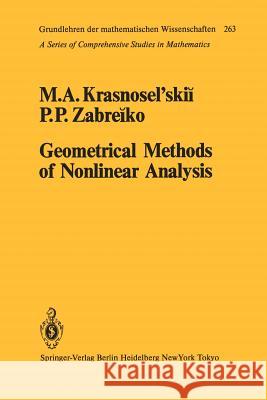 Geometrical Methods of Nonlinear Analysis M. A. Krasnoselskii, P. P. Zabreiko, C. Fenske 9783642694110 Springer-Verlag Berlin and Heidelberg GmbH & 