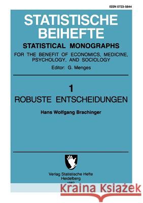 Robuste Entscheidungen: Optimale Auswahl im Rahmen weicher Modelle H. W. Brachinger 9783642694141 Springer-Verlag Berlin and Heidelberg GmbH & 