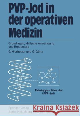 Pvp-Jod in Der Operativen Medizin: Grundlagen, Klinische Anwendung Und Ergebnisse Hierholzer, G. 9783642694448 Springer