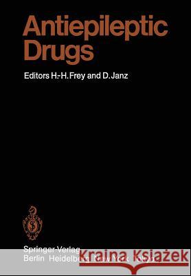 Antiepileptic Drugs Hans-Hasso Frey, D. Janz 9783642695209 Springer-Verlag Berlin and Heidelberg GmbH & 