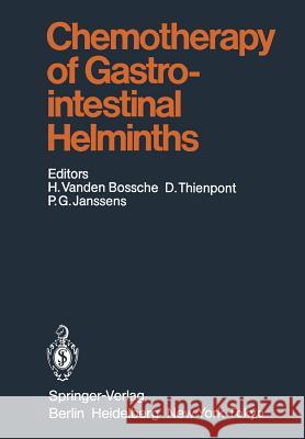 Chemotherapy of Gastrointestinal Helminths J.H. Arundel, J.H. Boersema, C.F.A. Bruyning, J.H. Cross, A. Davis, A. De Muynck, P.G. Janssens, H. Vanden Bossche, D. T 9783642695292