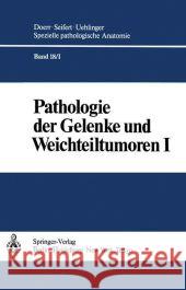 Pathologie Der Gelenke Und Weichteiltumoren Aufdermaur, M. 9783642695483