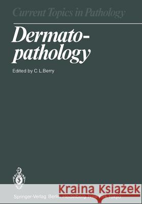 Dermatopathology C. L. Berry S. M. Burge A. C. Chu 9783642695766 Springer