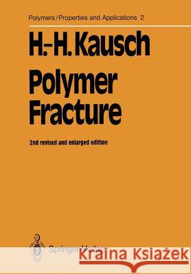 Polymer Fracture Hans-Henning Kausch 9783642696305