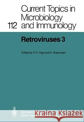 Retroviruses 3 P.K. Vogt, H. Koprowski 9783642696794 Springer-Verlag Berlin and Heidelberg GmbH & 