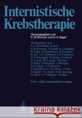 Internistische Krebstherapie K. W. Brunner G. a. Nagel A. C. Almendral 9783642697135 Springer