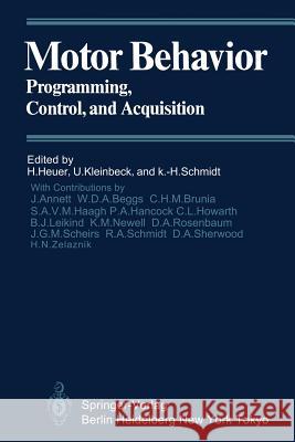 Motor Behavior: Programming, Control, and Acquisition Heuer, Herbert 9783642697517 Springer