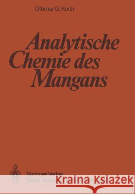 Analytische Chemie Des Mangans Koch, O. G. 9783642698545 Springer