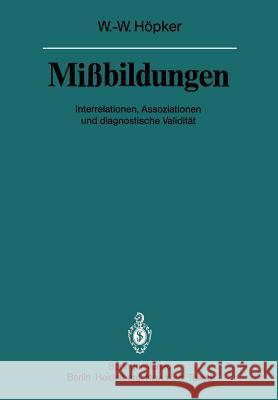 Mißbildungen: Interrelationen, Assoziationen Und Diagnostische Validität Burkhardt, H. -U 9783642699474 Springer