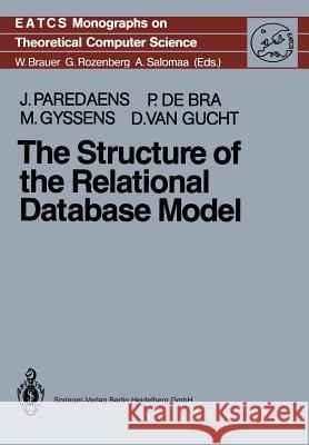 The Structure of the Relational Database Model Jan Paredaens Paul D Marc Gyssens 9783642699580
