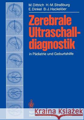 Zerebrale Ultraschalldiagnostik in Pädiatrie Und Geburtshilfe Dittrich, M. 9783642700002 Springer