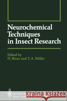 Neurochemical Techniques in Insect Research H. Breer T. a. Miller D. Beadle 9783642700477 Springer