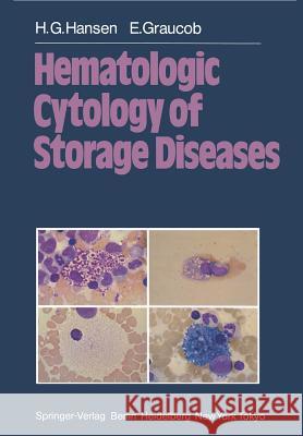 Hematologic Cytology of Storage Diseases H. G. Hansen E. Graucob H. K. Cooper-Sch 9783642700590 Springer