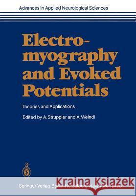 Electromyography and Evoked Potentials: Theories and Applications Struppler, A. 9783642701245 Springer